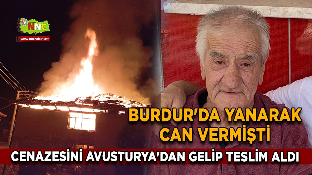 Burdur'da alevlere canını teslim etmişti! Cenazesini Avusturya'dan gelen kardeşi teslim aldı