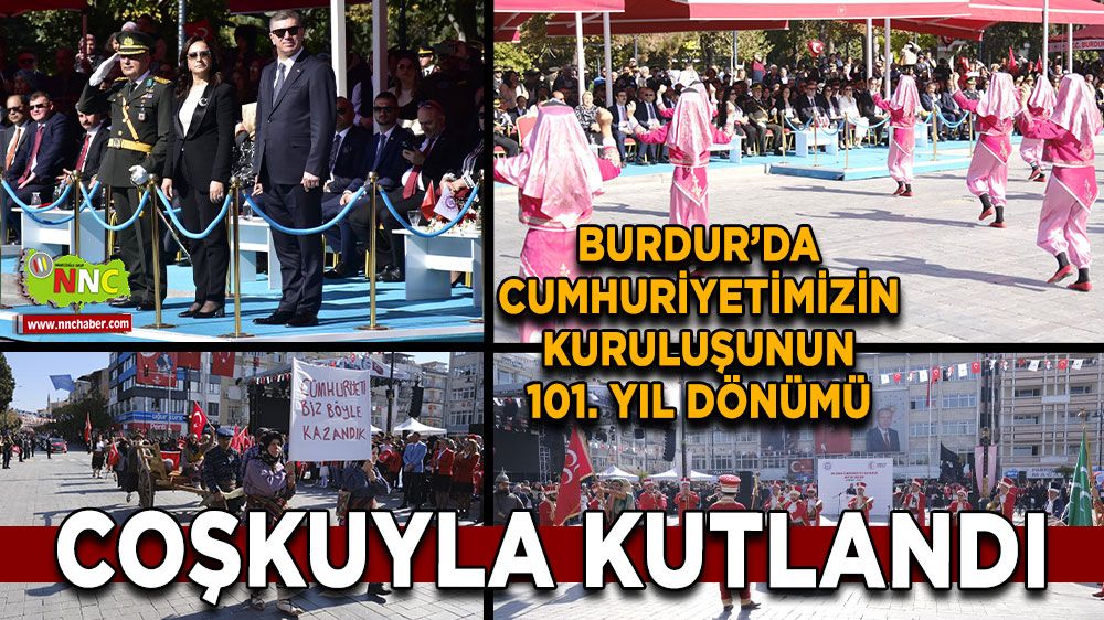 Burdur'da Cumhuriyetimizin kuruluşunun 101. yıl dönümü coşkuyla kutlandı