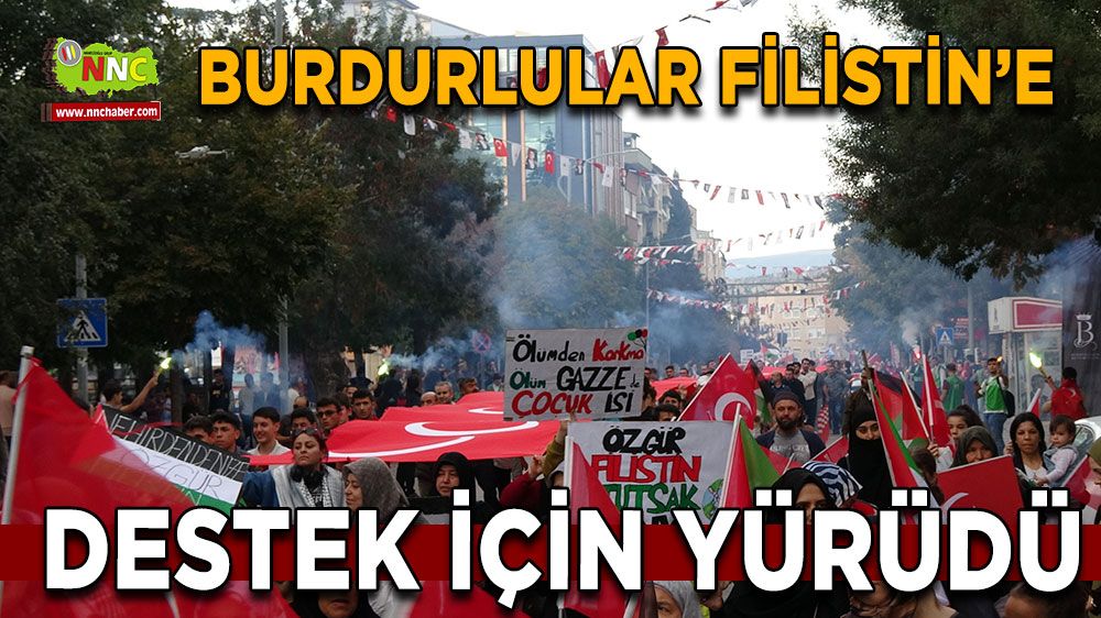 Burdur'da Filistin'e destek! İsrail'in Gazze işgaline karşı yürüyüş