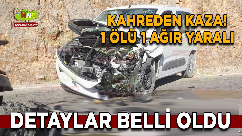 Burdur'da kahreden kaza! 1 ölü 1 ağır yaralı, detaylar belli oldu