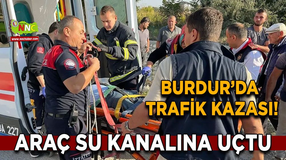 Burdur'da trafik kazası! Araç dereye uçtu