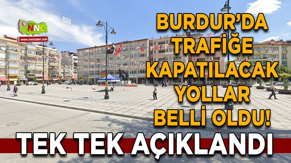 Burdur için trafiğe kapatılacak yollar belli oldu! Valilik duyurdu