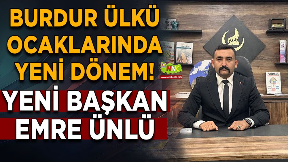 Burdur Ülkü Ocaklarında yeni dönem! Yeni Başkan Emre Ünlü oldu