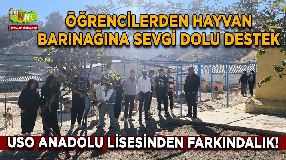 Burdur USO Anadolu Lisesinden farkındalık! Öğrencilerden hayvan barınağına sevgi dolu destek