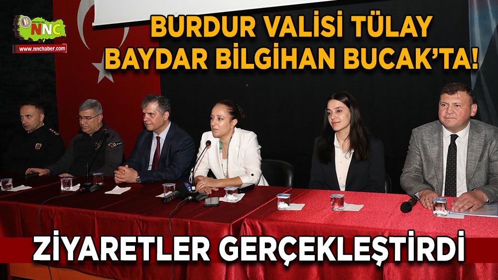 Burdur Valisi Tülay Baydar Bilgihan Bucak’ta! Ziyaretler gerçekleştirdi