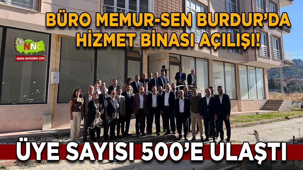 Büro Memur-Sen Burdur’da hizmet binası açılışı! Üye sayısı 500’e ulaştı