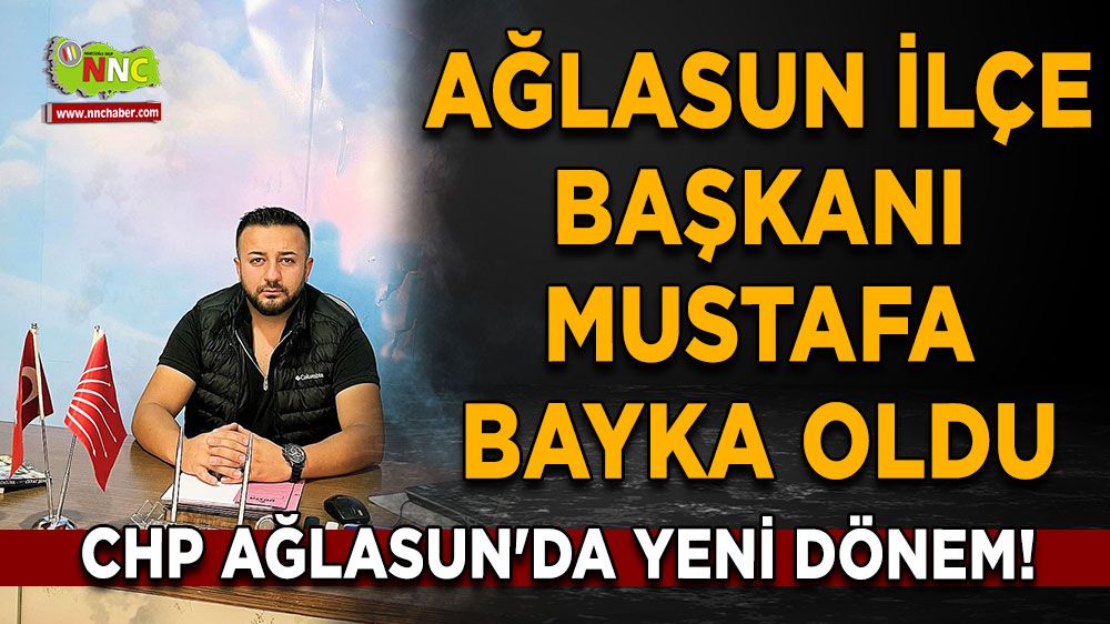 CHP Ağlasun'da yeni dönem! Mustafa Bayka Ağlasun İlçe Başkanı oldu