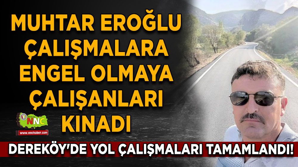 Dereköy'de yol çalışmaları tamamlandı! Muhtar Eroğlu çalışmalara engel olanları kınadı