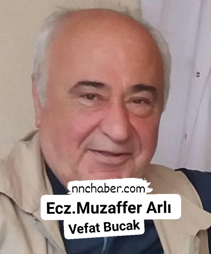 Ecz.Muzaffer Arlı  Vefat Bucak