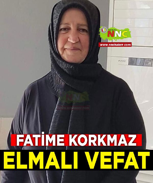 Elmalı Vefat Fatime Korkmaz