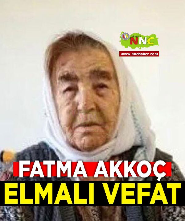 Elmalı Vefat Fatma Akkoç