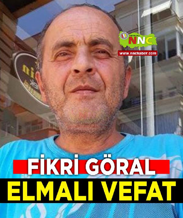 Elmalı Vefat Fikri Göral