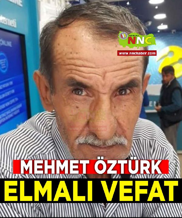 Elmalı Vefat Mehmet Öztürk