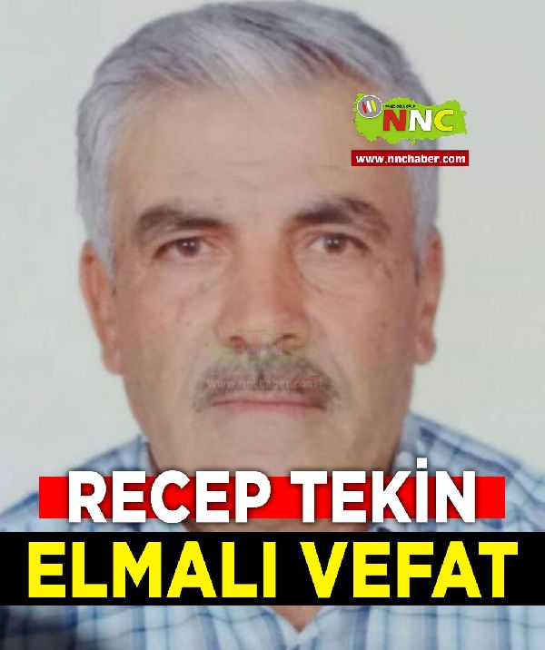 Elmalı Vefat Recep Tekin