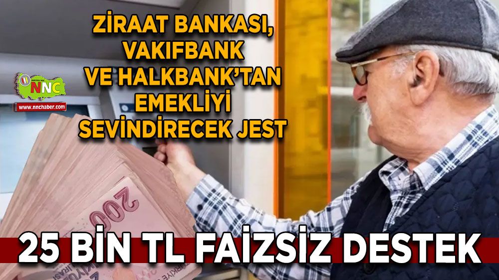 En büyük kamu bankalarından emekliye jest! Emeklilere özel 25 bin TL