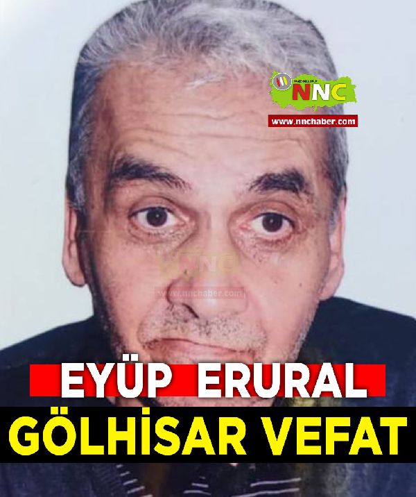 Gölhisar Vefat Eyüp Erural