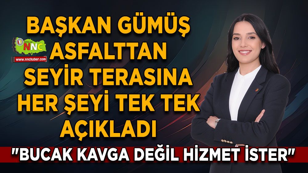 Hülya Gümüş gündemdeki açıkladı! Hülya Gümüş asfalttan seyir terasına tek tek açıkladı