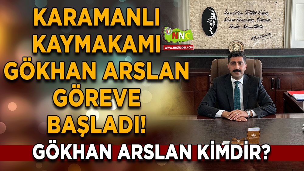 Karamanlı Kaymakamı Gökhan Arslan göreve başladı! Gökhan Arslan kimdir?