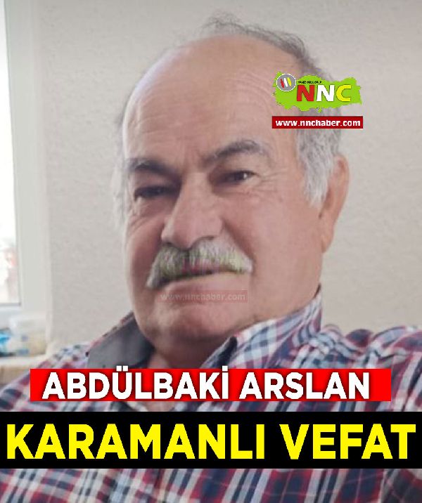 Karamanlı Vefat Abdülbaki Arslan