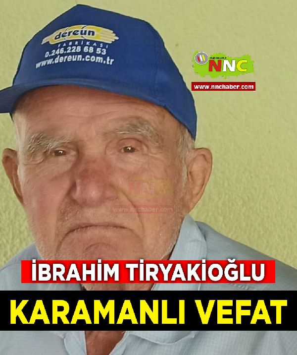 Karamanlı Vefat İbrahim Tiryakioğlu