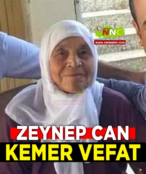 Kemer Vefat Zeynep Can 