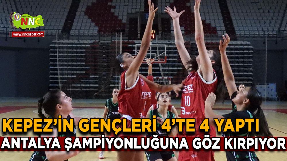 Kepez’in gençleri 4’te 4 yaptı