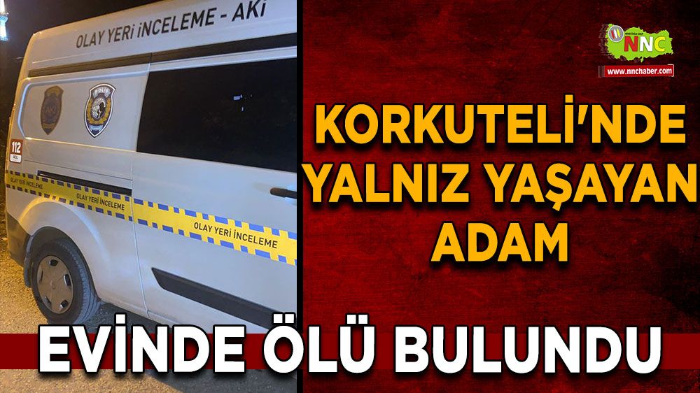 Korkuteli'nde yalnız yaşayan adam evinde ölü bulundu