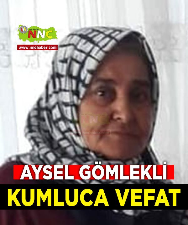 Kumluca Vefat Aysel Gömlekli