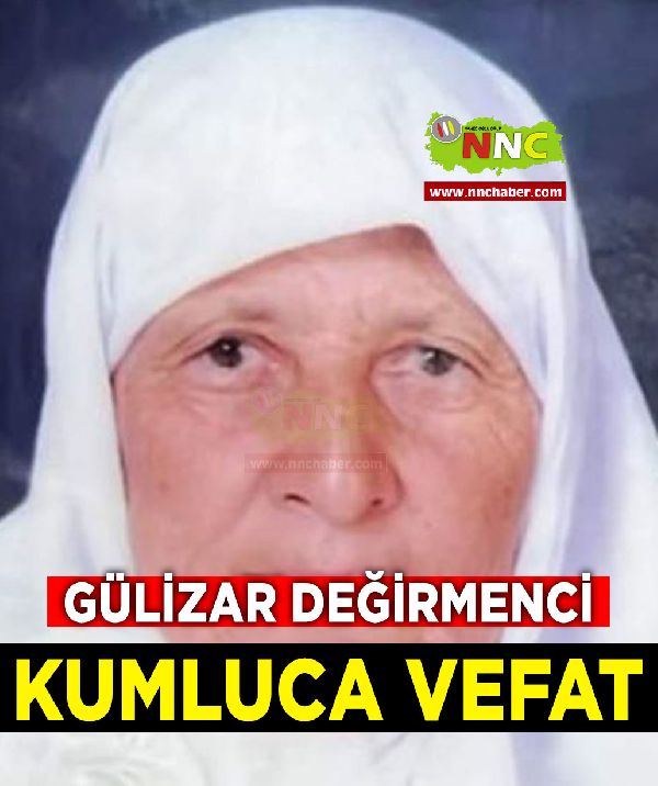 Kumluca Vefat Gülizar Değirmenci 