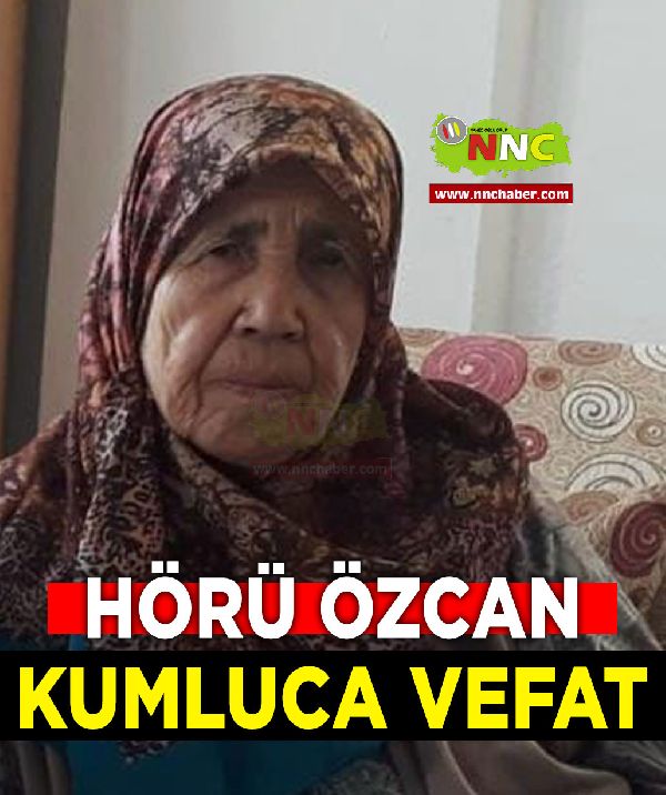 Kumluca Vefat Hörü Özcan