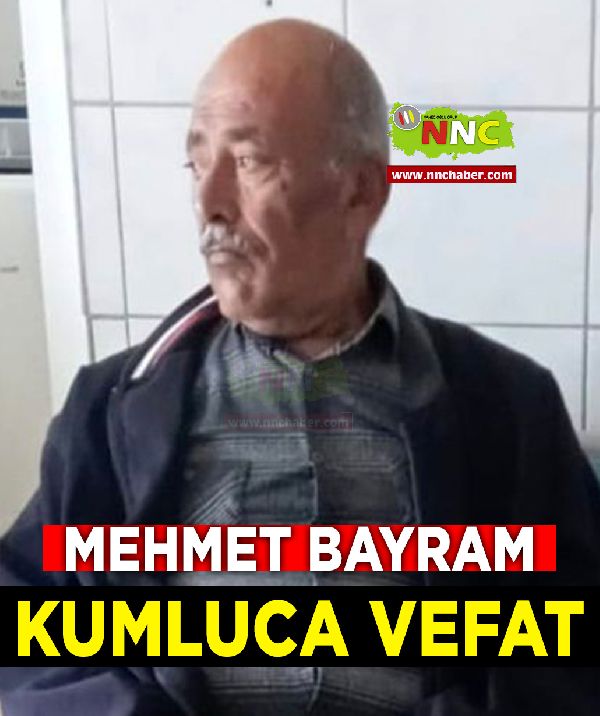 Kumluca Vefat Mehmet Bayram