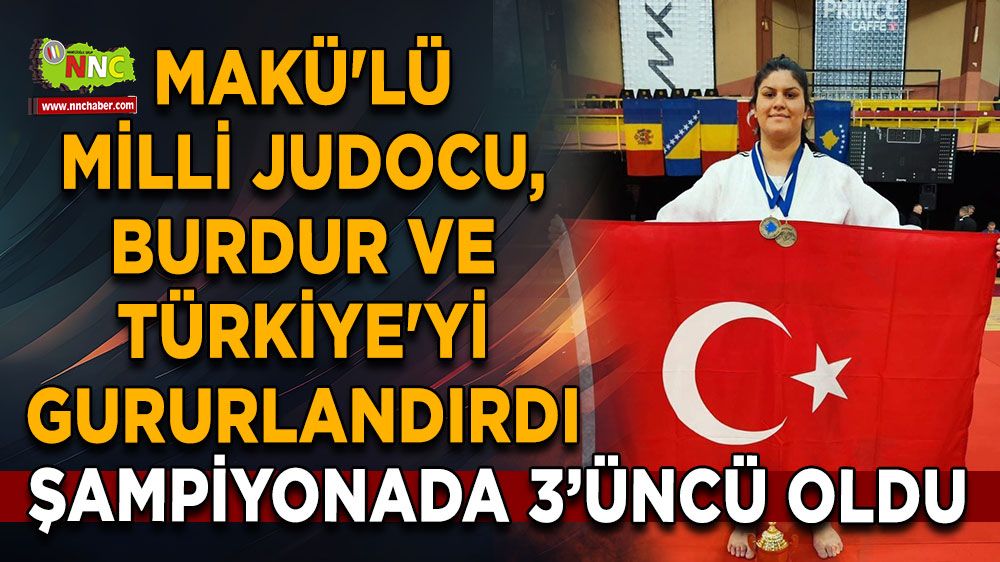 MAKÜ'lü milli judocu, Burdur ve Türkiye'yi gururlandırdı