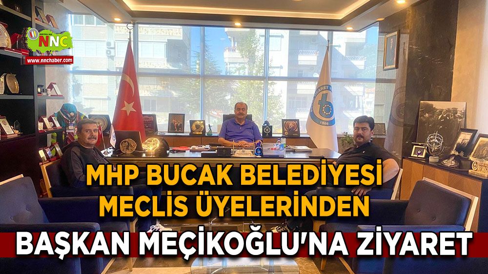 MHP Bucak Belediyesi Meclis Üyelerinden Başkan Meçikoğlu'na Ziyaret