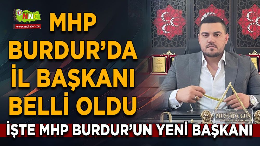 MHP Burdur’da il başkanı belli oldu! İşte yeni il başkanı