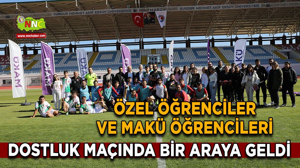 Özel Öğrenciler ve MAKÜ öğrencileri dostluk maçında bir araya geldi