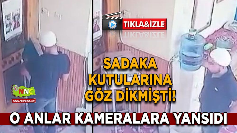 Sadaka kutularına göz dikmişti! O anlar kameralara yansıdı