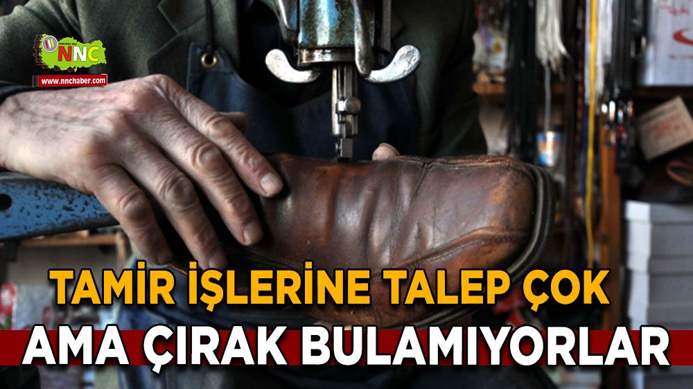 Tamir işlerine talep çok ama çırak bulamıyorlar