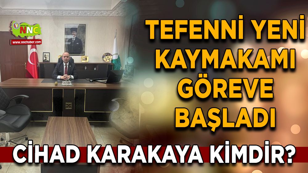 Tefenni Kaymakamı Cihad Karakaya  Göreve Başladı  Cihad KARAKAYA Kimdir 