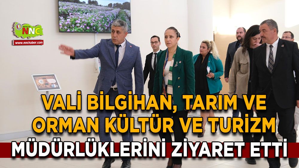 Vali Bilgihan'dan Burdur'da İl Tarım ve Orman Müdürlüğü ile Kültür ve Turizm Müdürlüğüne ziyaret