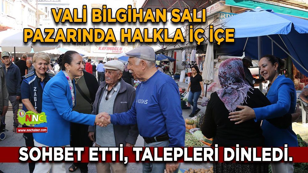 Vali Bilgihan salı pazarında halkla iç içe 