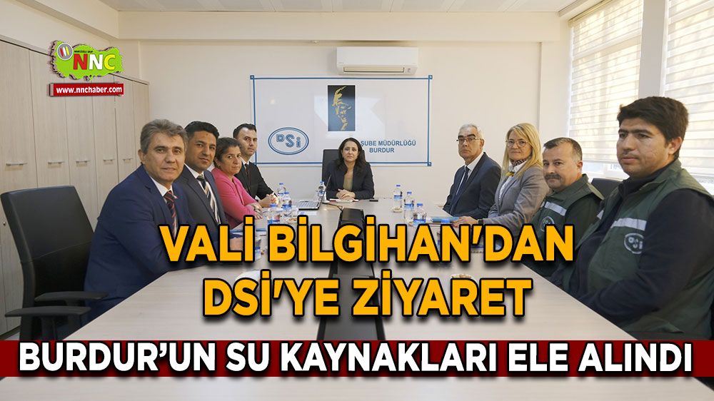 Vali Tülay Baydar Bilgihan’dan DSİ’ye ziyaret! Burdur’un su Kaynakları ele alındı