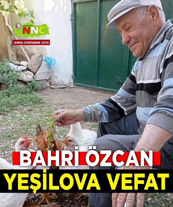 Yeşilova Vefat Bahri Özcan