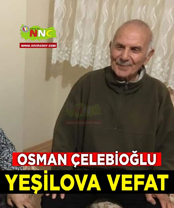 Yeşilova Vefat Osman Çelebioğlu