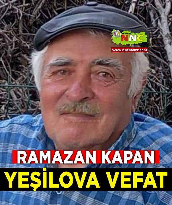 Yeşilova Vefat Ramazan Kapan