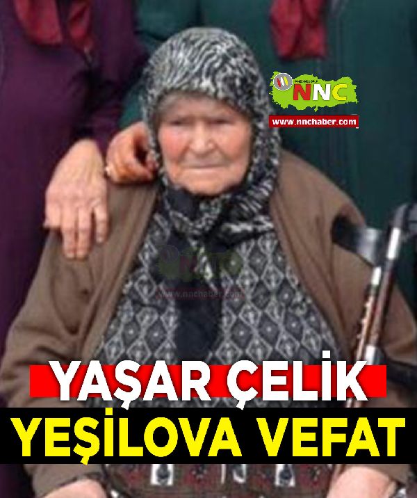 Yeşilova Vefat Yaşar Çelik