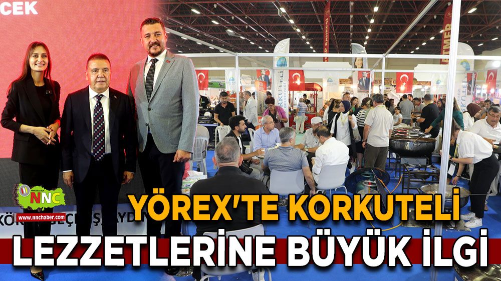 Yörex 2024'te Korkuteli Belediyesi! YÖREX'te Korkuteli lezzetlerine büyük ilgi