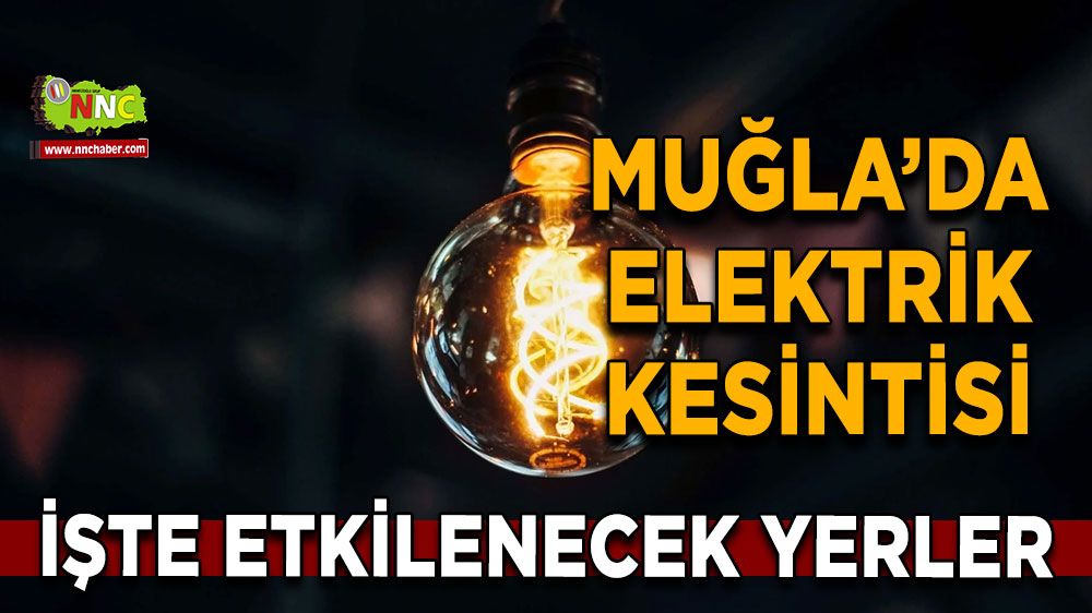 20 Kasım Muğla elektrik kesintisi! İşte etkilenecek yerler