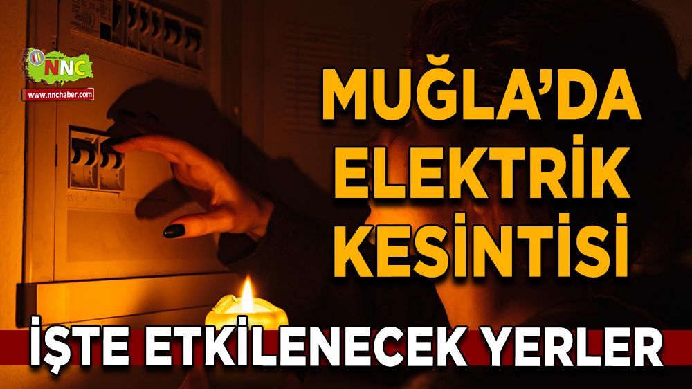 28 Kasım Muğla elektrik kesintisi! İşte etkilenecek yerler