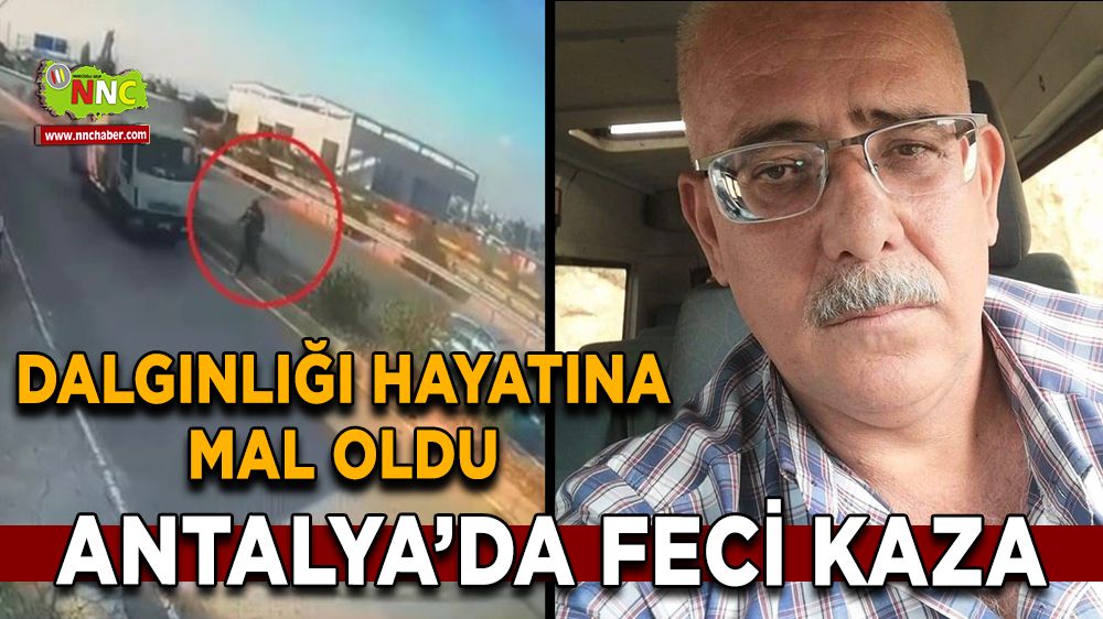 Antalya'da feci kaza Kaya kamyonete çarptı, hayatını kaybetti