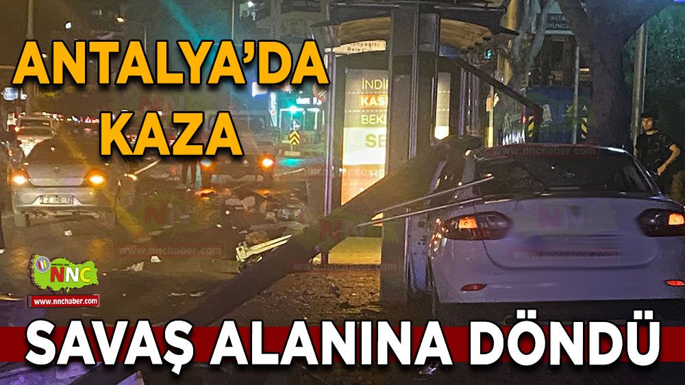 Antalya'da trafik kazası, ortalık savaş alanına döndü!